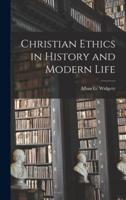 Christian Ethics in History and Modern Life