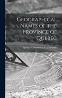 Geographical Names of the Province of Quebec
