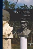 Bolshevism [Microform]; Some Questions Answered