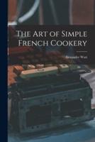 The Art of Simple French Cookery