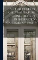 Air Circulation and Temperature Conditions in Refrigerated Carloads of Fruit