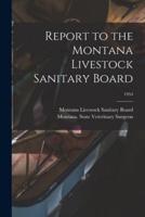 Report to the Montana Livestock Sanitary Board; 1954
