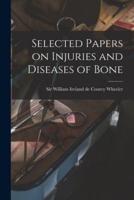 Selected Papers on Injuries and Diseases of Bone