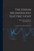 The Edison Incandescent Electric Light [Microform]