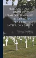 Holdings of the University of Utah on Utah and the Church of Jesus Christ of Latter-Day Saints