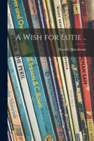 A Wish for Lutie ..