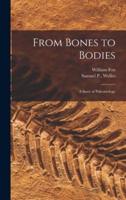 From Bones to Bodies; a Story of Paleontology