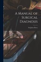 A Manual of Surgical Diagnosis