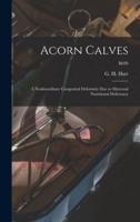 Acorn Calves