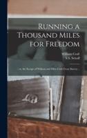 Running a Thousand Miles for Freedom;