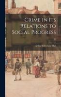 Crime in Its Relations to Social Progress; 15