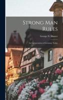 Strong Man Rules; an Interpretation of Germany Today