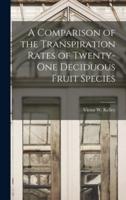 A Comparison of the Transpiration Rates of Twenty-One Deciduous Fruit Species