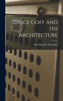 Bruce Goff and His Architecture