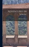 Adventures in Spain;