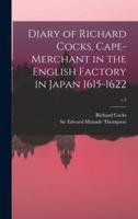 Diary of Richard Cocks, Cape-Merchant in the English Factory in Japan 1615-1622; V.2