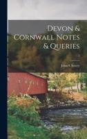 Devon & Cornwall Notes & Queries; 7