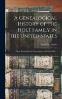 A Genealogical History of the Holt Family in the United States