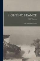 Fighting France [Microform]