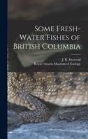 Some Fresh-Water Fishes of British Columbia