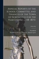 Annual Reports of the School Committee, and Finances of the Town of Northfield for the Year Ending ... ; 1949-1952