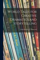 World Tales for Creative Dramatics and Storytelling