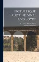 Picturesque Palestine, Sinai and Egypt : Social Life in Egypt; a Description of the Country and Its People
