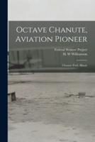 Octave Chanute, Aviation Pioneer