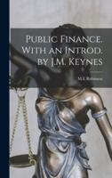 Public Finance. With an Introd. By J.M. Keynes