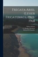 Fregata Ariel (Lesser Frigatebird), 1963-1968