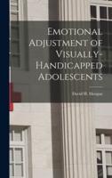 Emotional Adjustment of Visually-Handicapped Adolescents