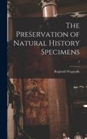 The Preservation of Natural History Specimens; 2