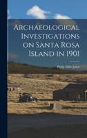 Archaeological Investigations on Santa Rosa Island in 1901