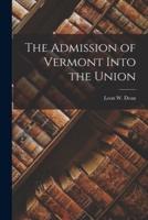 The Admission of Vermont Into the Union