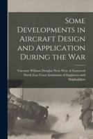 Some Developments in Aircraft Design and Application During the War