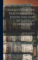 Genealogy of the Descendants of Joseph Sheldon of Suffield, Connecticut