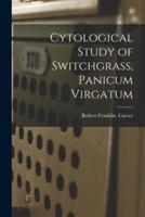 Cytological Study of Switchgrass, Panicum Virgatum