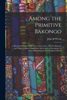 Among the Primitive Bakongo