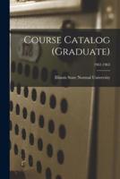 Course Catalog (Graduate); 1962-1963