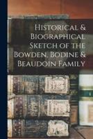 Historical & Biographical Sketch of the Bowden, Bodine & Beaudoin Family