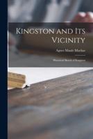 Kingston and Its Vicinity [microform] : Historical Sketch of Kingston