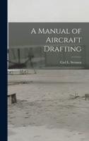 A Manual of Aircraft Drafting