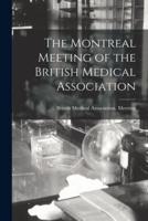 The Montreal Meeting of the British Medical Association