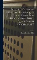 Effect of Various Lighting Techniques on Avian Egg Production, Shell Quality and Hatchability