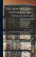 The New England Historical and Genealogical Register; vol. 1