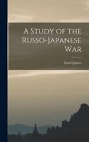 A Study of the Russo-Japanese War