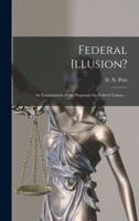 Federal Illusion?