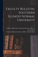 Faculty Bulletin. Southern Illinois Normal University; 5