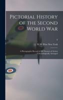 Pictorial History of the Second World War; a Photographic Record of All Theaters of Action Chronologically Arranged; 8