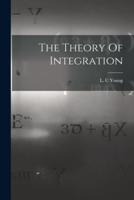 The Theory Of Integration